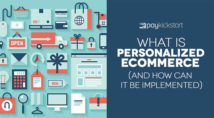 What Is Personalized eCommerce? | PayKickstart